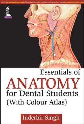 Essentials Of Anatomy For Dental Students (With Color Atlas)