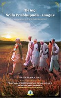 Being Srila Prabhupada - Anugas: A Handbook for Spiritual Leadership