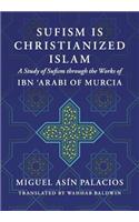 Sufism Is Christianized Islam