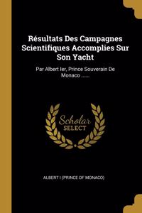 Résultats Des Campagnes Scientifiques Accomplies Sur Son Yacht