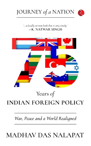 JOURNEY OF A NATION: 75 YEARS OF INDIAN FOREIGN POLICY