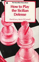 How to Play the Sicilian Defense (The Macmillan Chess Library)