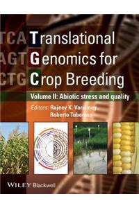 Translational Genomics for Crop Breeding, Volume 2: Improvement for Abiotic Stress, Quality and Yield Improvement