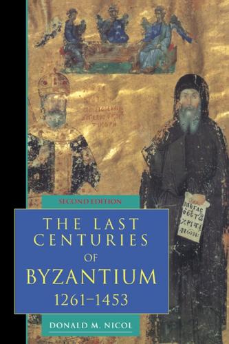 Last Centuries of Byzantium, 1261-1453