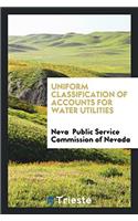 Uniform Classification of Accounts for Water Utilities