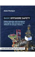 Basic Offshore Safety: Safety induction and emergency training for new entrants to the offshore oil and gas industry