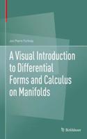 Visual Introduction to Differential Forms and Calculus on Manifolds