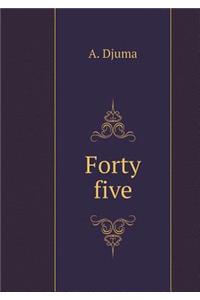 Forty five
