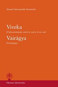 Viveka. El discernimiento entre lo real y lo no real. Vairagya. El despego.