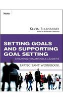 Setting Goals and Supporting Goal Setting Participant Workbook