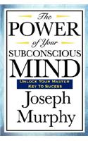 The Power of Your Subconscious Mind