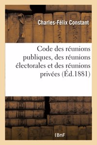 Code Des Réunions Publiques, Des Réunions Électorales Et Des Réunions Privées