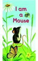 I am a Mouse