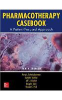 Pharmacotherapy Casebook: A Patient-Focused Approach, Tenth Edition