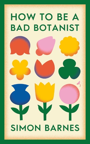 HOW TO BE A BAD BOTANIST HA