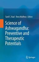 Science of Ashwagandha: Preventive and Therapeutic Potentials