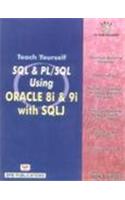 Teach Yourself SQL & PL/SQL Using Oracle 8i & 9i With SQLJ
