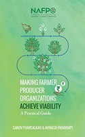Making Farmer Producer Organizations Achieve Viability: A Practical Guide