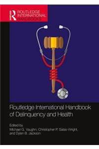 Routledge International Handbook of Delinquency and Health