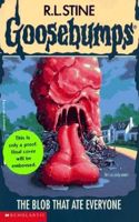 The Blob That Ate Everyone (Goosebumps) [Paperback] R.L. Stine