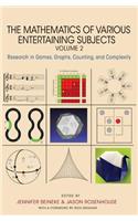 The Mathematics of Various Entertaining Subjects
