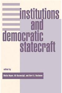 Institutions And Democratic Statecraft