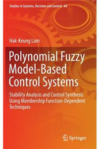 Polynomial Fuzzy Model-Based Control Systems