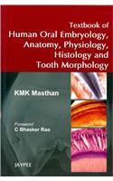 Textbook of Human Oral Embryology, Anatomy, Physiology, Histology & Tooth Morphology