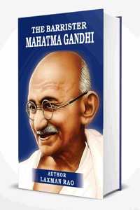 The Barrister Mahatma Gandhi - Mahatma Gandhi Books Autobiography - Laxman Rao Books
