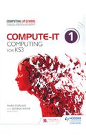 Compute-IT: Student's Book 1 - Computing for KS3