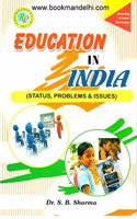 Education In India ( Status ,Problems And Issues)