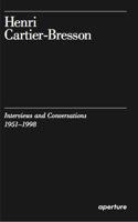 Henri Cartier-Bresson: Interviews and Conversations (1951-1998)