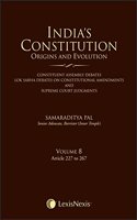 Indias Constitution - Origins And Evolution - Vol. 8