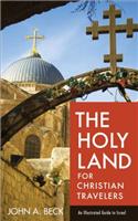 The Holy Land for Christian Travelers – An Illustrated Guide to Israel