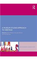 Museum Studies Approach to Heritage