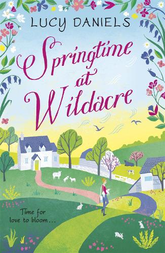 Springtime at Wildacre: the gorgeously uplifting, feel-good romance(Animal Ark Revisited)