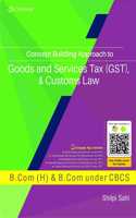 Concept Building Approach to Goods and Services Tax (GST), & Customs Law