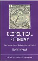 Geopolitical Economy: After Us Hegemony, Globalization and Empire