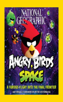 National Geographic Angry Birds Space: A Furious Flight Into the Final Frontier
