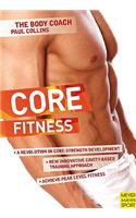 Core Fitness: Ultimate Guide to Achieving Peak Level Fitness with Australia's Body Coach