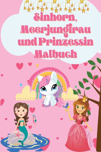 Einhorn, Meerjungfrau und Prinzessin Färbung Buch