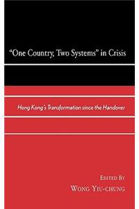 One Country, Two Systems in Crisis