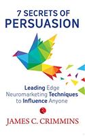 7 SECRETS OF PERSUASION