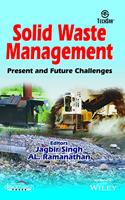 Solid Waste Management: Present and Future Challenges
