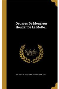 Oeuvres De Monsieur Houdar De La Motte...