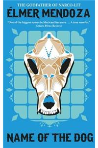 Name of the Dog (A Lefty Mendieta Novel (3))