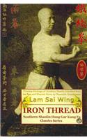 Iron Thread. Southern Shaolin Hung Gar Kung Fu Classics Series