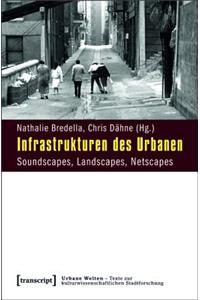 Infrastrukturen Des Urbanen