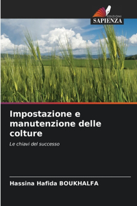 Impostazione e manutenzione delle colture