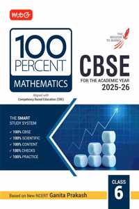 MTG CBSE Class-6 100 Percent Mathematics For 2025-26 Exam | As Per Latest NCERT & CBSE Syllabus | Chapter-Wise Question Bank Theory PYQs Diagrams Available All in One Book